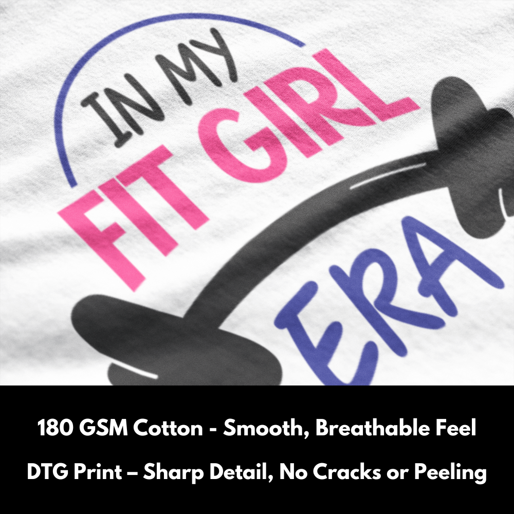 In My Fit Girl Era - 100% Cotton T-Shirt