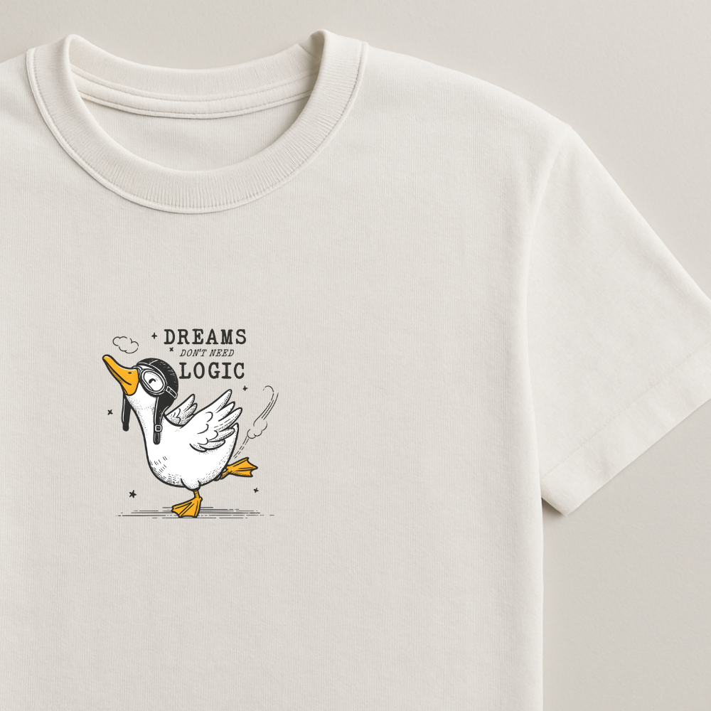 Dreams Don't Need Logic - Silly Goose Tshirt