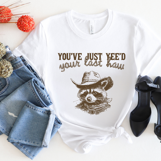Yee’d Your Last Haw - 100% Cotton Tee - Unisex