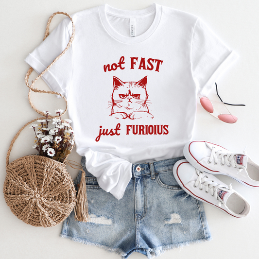 Not Fast Just Furious - 100% Cotton Tee - Unisex