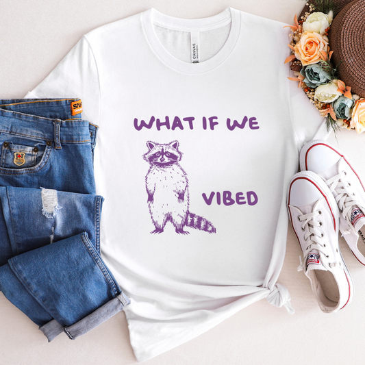 What If We Vibed - 100% Cotton Tee - Unisex