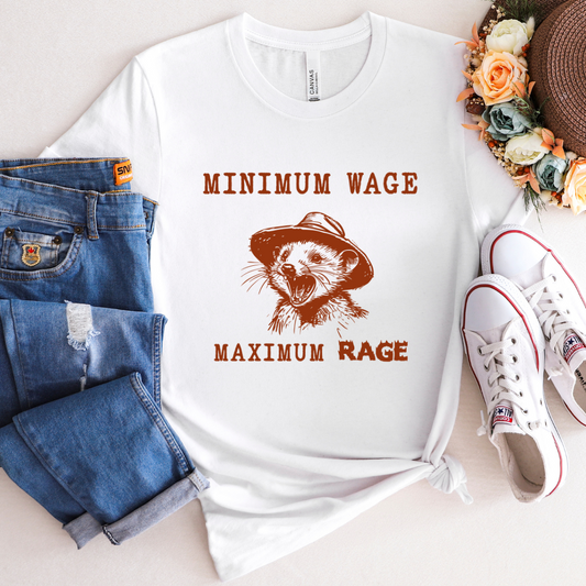 Max Rage, Minimum Wage - 100% Cotton Tee - Unisex