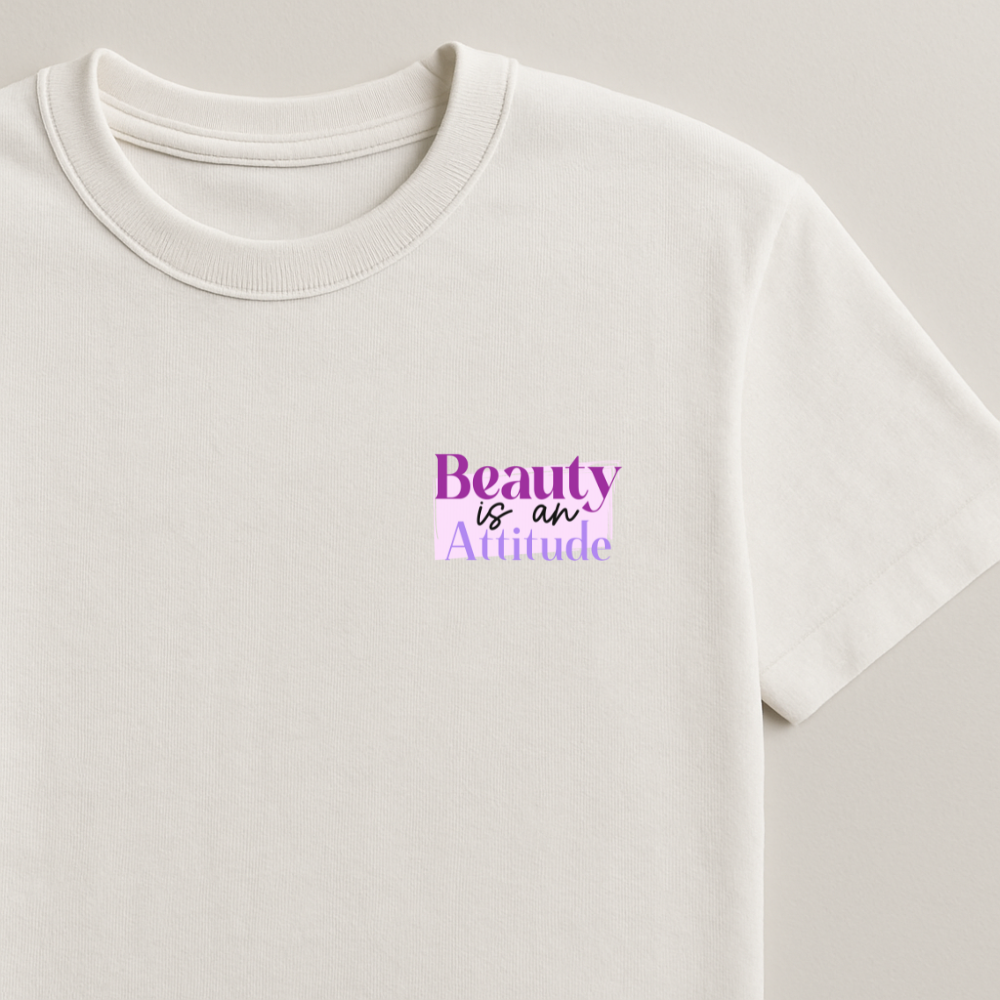 Beauty is an Attitude - Own It