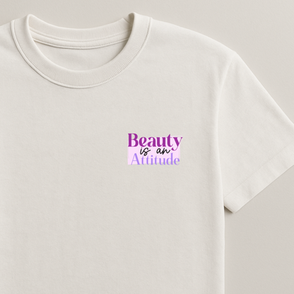 Beauty is an Attitude - Own It