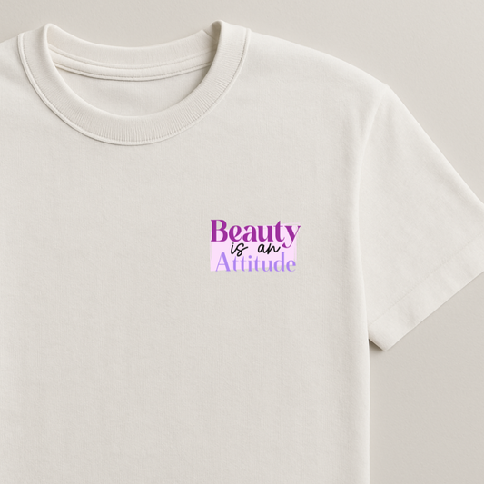 Beauty is an Attitude - Own It