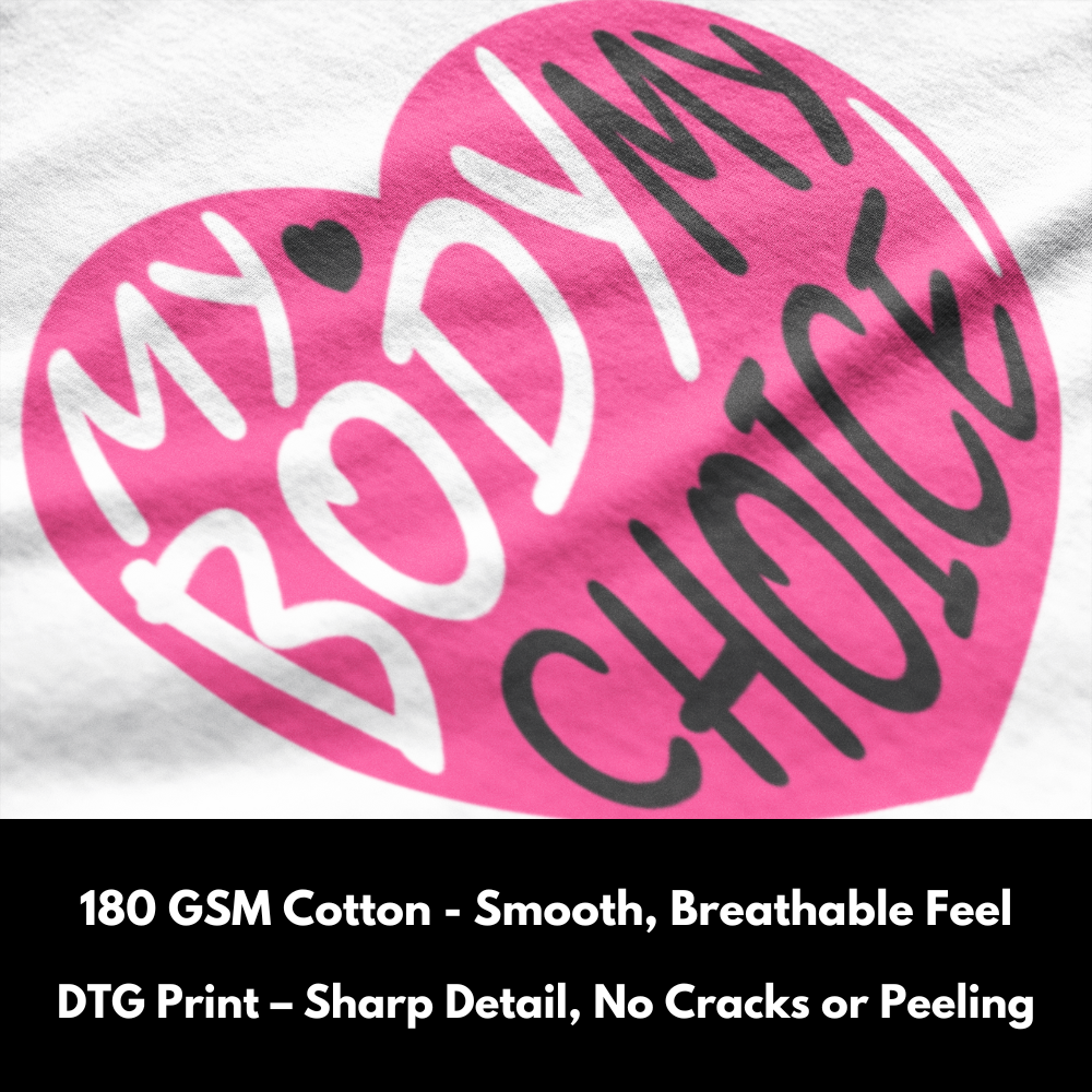My Body My Choice - 100% Cotton T-Shirt