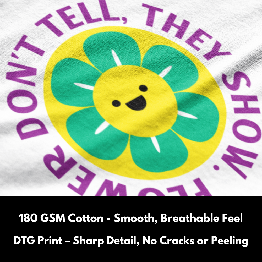 Flowers Dont't Tell - 100% Cotton T-Shirt - Unisex