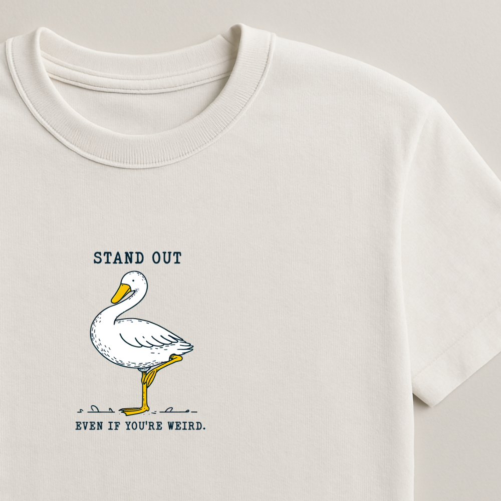 Stand Out - Silly Goose Tshirts