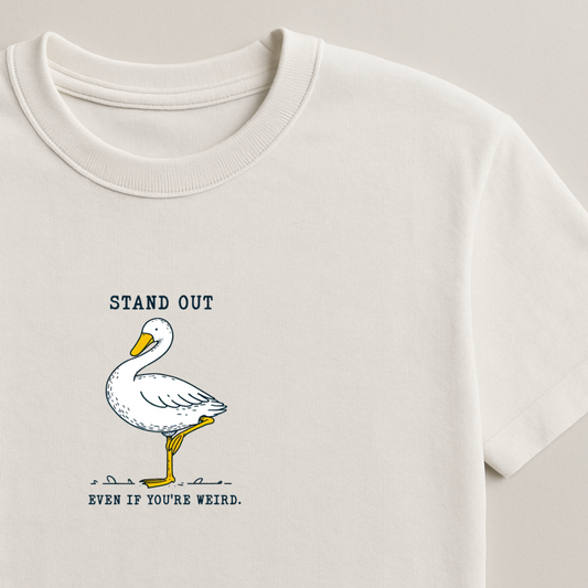 Stand Out - Silly Goose Tshirts