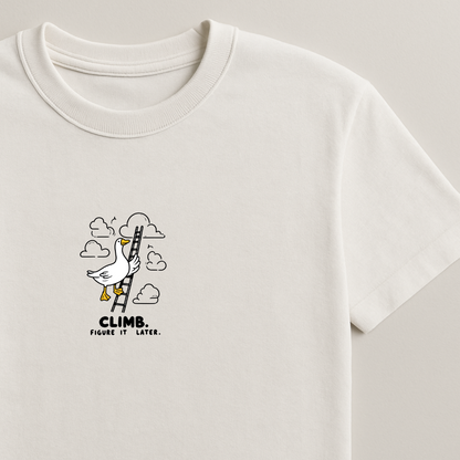 Climb. Figure it Later - Silly Goose Tshirts