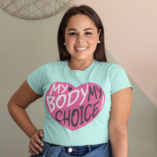 My Body My Choice - 100% Cotton T-Shirt